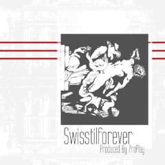 Swiss Swagg - "SwissTilForever"