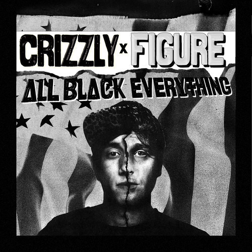 Crizzly and Figure - All Black Everything [FREE DOWNLOAD]