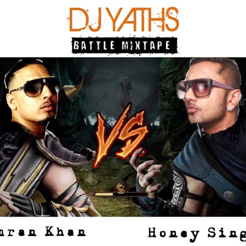 dj yaths - Imran Khan vs Honey Singh - Battle Mixtape