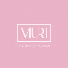 Muri - No Matter (where you at)