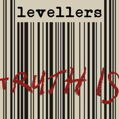 Levellers - Truth Is