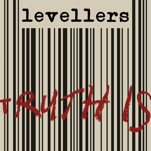 Levellers - Truth Is