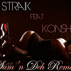 Konshens - Sum'n Deh Remix By DJ Straik [STK Sound]