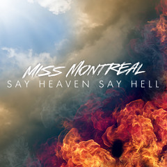 Miss Montreal - Say Heaven, Say Hell (single)