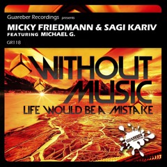 Without Music - Micky Friedmann  & Sagi Kariv Ft. Michael G. - Original