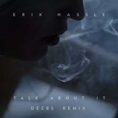 Talk About It (Deebs Remix)