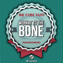 The Cube Guys - Work It To The Bone Feat. Ben Onono (Yolanda Be Cool Remix) [out now on Beatport]
