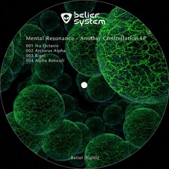 Mental Resonance - Another Constellation EP [Belief System Records DIG002]