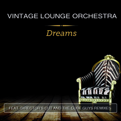 Vintage Lounge Orchestra – Dreams (The Cube Guys Remix) [out now on Beatport]