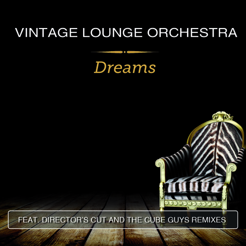 Vintage Lounge Orchestra – Dreams (The Cube Guys Remix) [out now on Beatport]