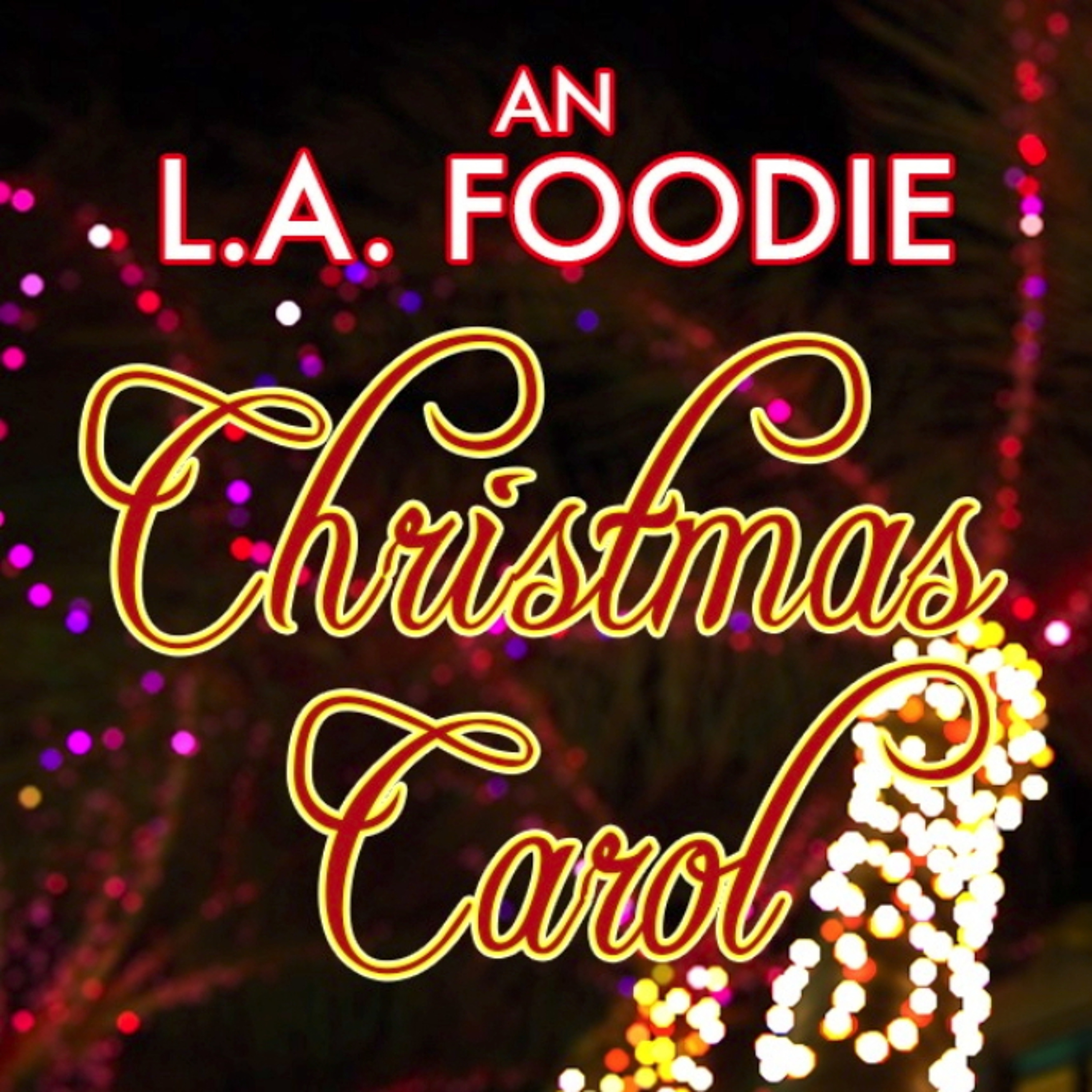 042 - An LA Foodie Christmas Carol episode artwork