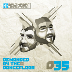 Demanded By The Dancefloor 035 with Balthazar & JackRock