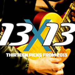 13 x 13 ::: Best thirteen tracks of 2013