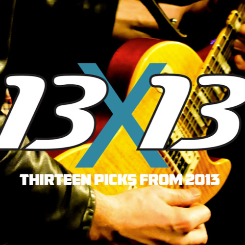 13 x 13 ::: Best thirteen tracks of 2013