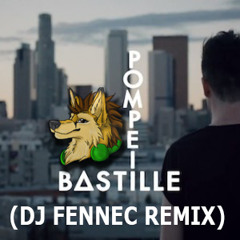 Pompeii (DJ Fennec Remix)