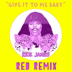 Rick James - Give It To Me Baby (Red Remix)