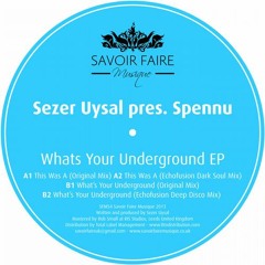 Spennu - Whats Your Underground