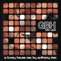 ANTHONY MAC PRESENTS GHB FUNKY HOUSE MUSIC (CONTINUOUS DJ MIX)
