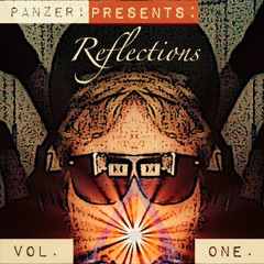 P∆NZER! Presents:      " Reflections  Vol. 1 "