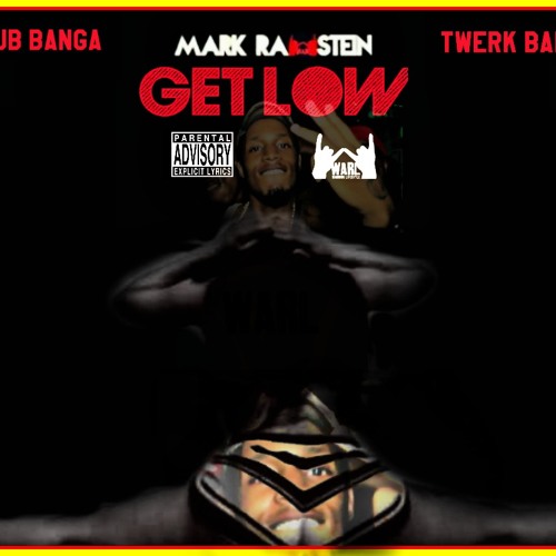 Mark Rawstein - Get Low (TWERK BANGA) prod. by djpoppz