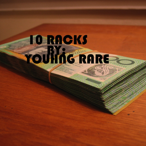 Stream 10 RACKS by youhngrareone23 | Listen online for free on SoundCloud