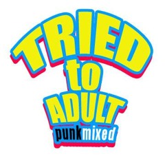 Tried To Adult - Taken