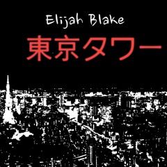 Elijah Blake - Towers Of Tokyo (Produced By: Jack Splash)