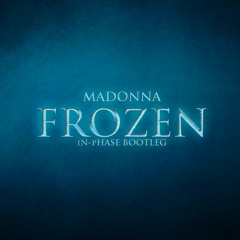 Madonna - Frozen (In-Phase Bootleg) (FREE RELEASE)