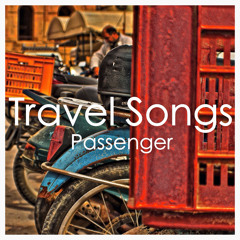 Travel Songs - Passenger