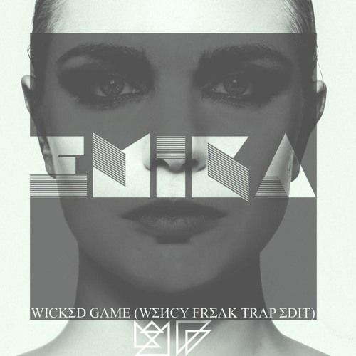 Emika - Wicked Game (Wency Freak Trap Edit)