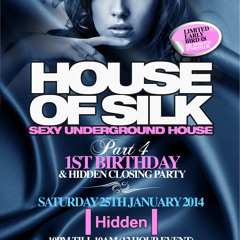 House Of Silk (Part 4) 1st Birthday Promo  Mix by DJ  S &  CREED / SAT 25TH JAN  @ HIDDEN