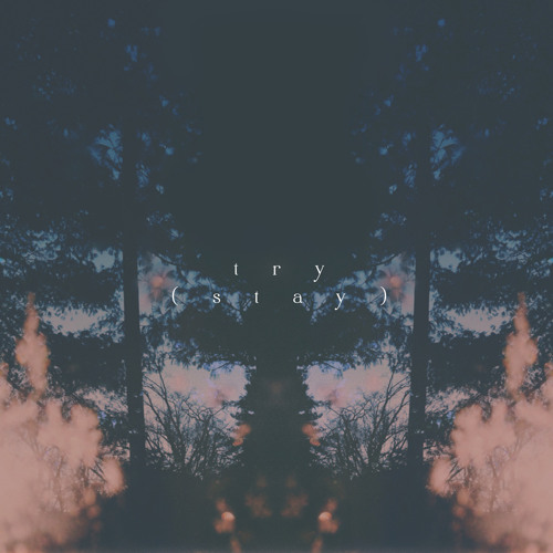 try (stay)