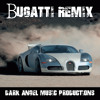 (I Woke Up In A New) Bugatti Remix