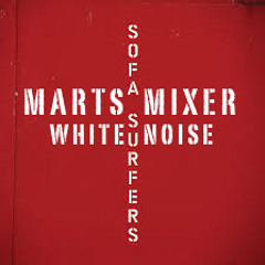 Sofa Surfers- White Noise- Marts Mix