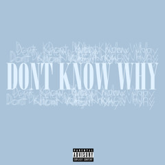 Dont Know Why (ft. Ferris) (Prod. LUKA)