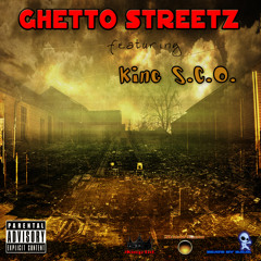 Ghetto Streetz x King S.C.O. Produced x S.C.O.