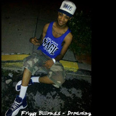Friggy Billionss - Dreaming (2012 DANCEHALL)