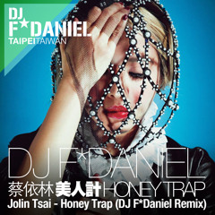 蔡依林 Jolin Tsai - 美人計 Honey Trap (DJ F*Daniel Remix 2013)