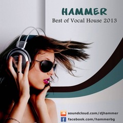 Hammer - Best of Vocal House 2013