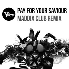 Pestroy - Pay For Your Saviour (Maddix Club Remix) [FREE DOWNLOAD]