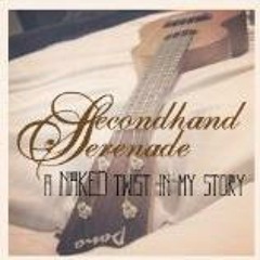 Secondhand Serenade - Like A Knife ( A Naked Twist in My Story )