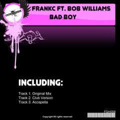 FGH059 - A - FrankC Feat Bob Williams- Bad Boy CLIPS