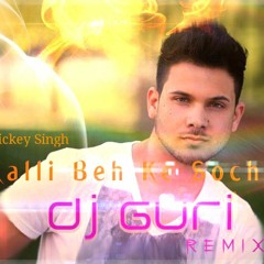 Kalli Beh Ke Sochi_Mickey Singh ReFix_Dj GuRi