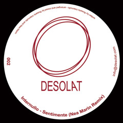 Internullo - Sentimente (Nea Marin Remix) - DESOLAT 002
