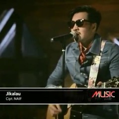 Naif band - Jikalau [Music Everywhere Crop]