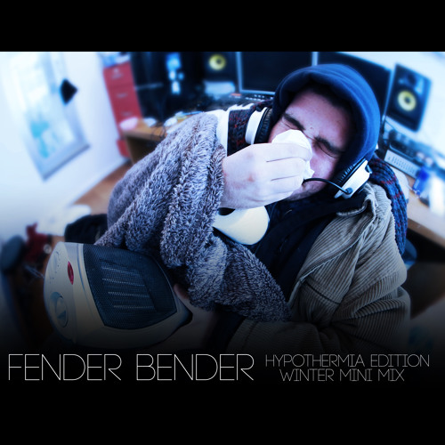 Fender Bender - Hypothermia Edition - Winter Mini Mix!!!