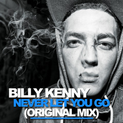 Billy Kenny - Never Let You Go (Original Mix)**FREE DOWNLOAD**