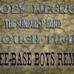 Joey Negro ft The Sunburst Band - Rough Times(Free-Base Boys Soulful mix)