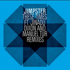 Jimpster_These Times (KYODAI REMIX)