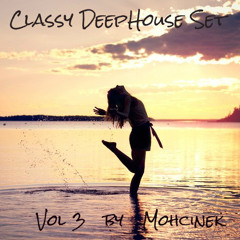Classy DeepHouse Set Vol.3 By Mohcinek